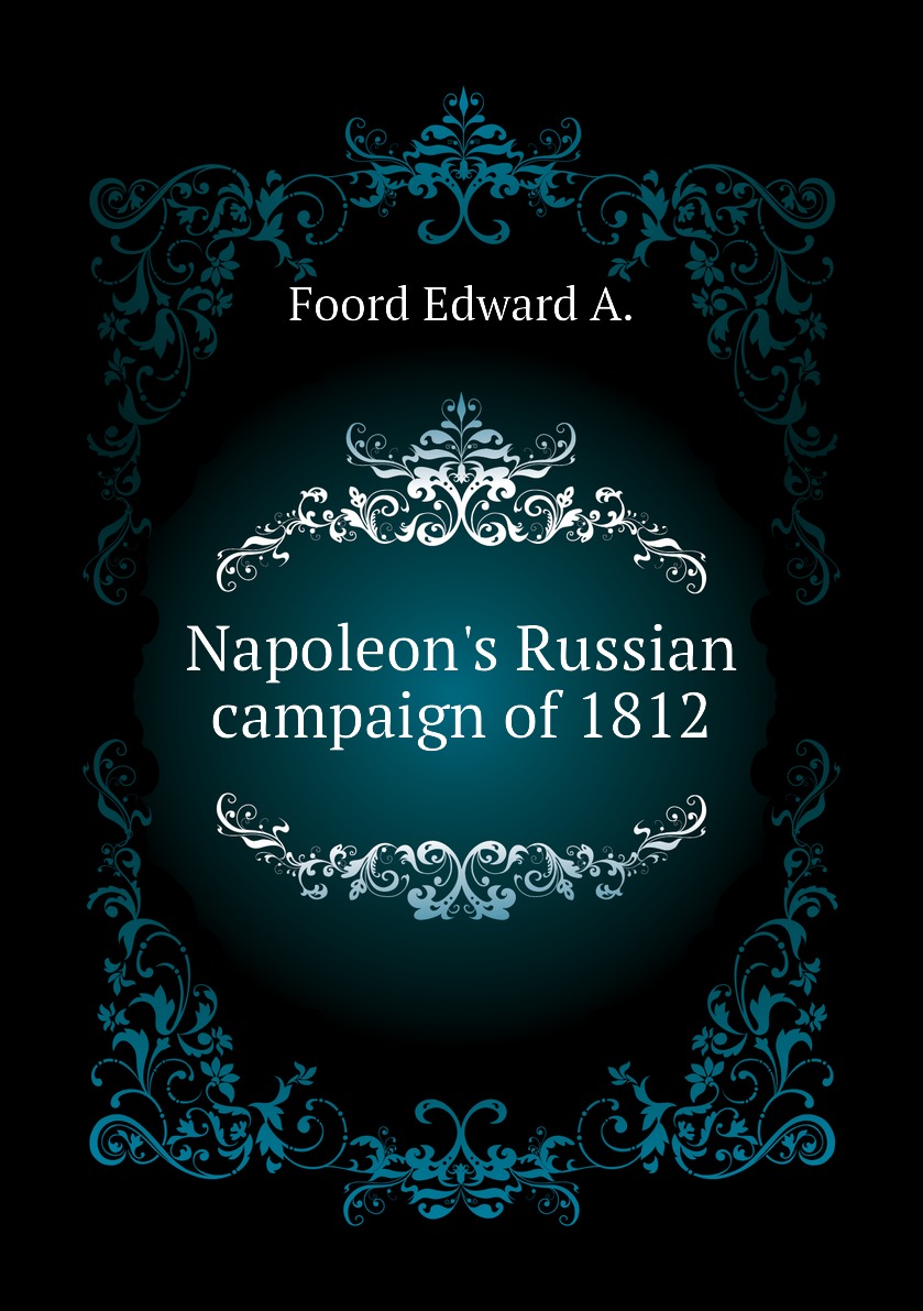 

Napoleon's Russian campaign of 1812