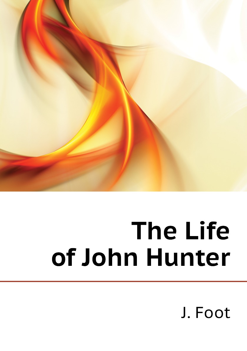 

The Life of John Hunter