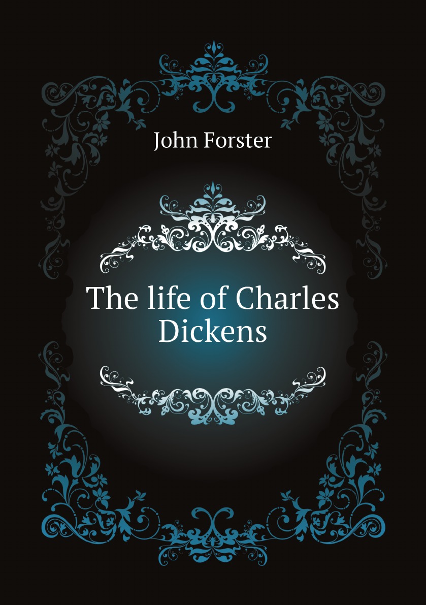 

The life of Charles Dickens