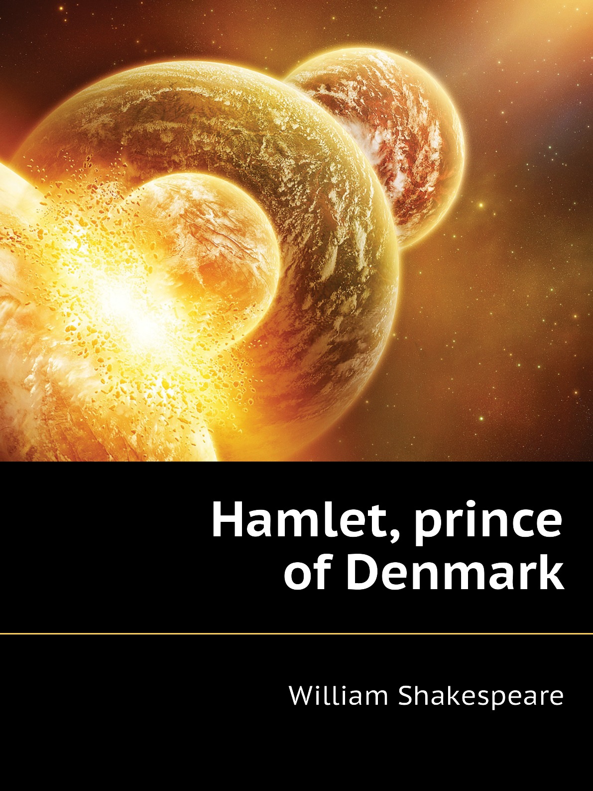 

Hamlet, prince of Denmark