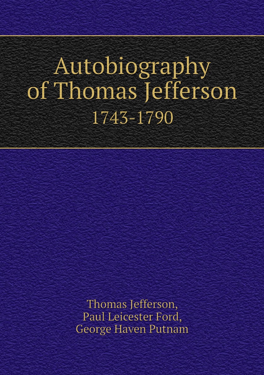 

Autobiography of Thomas Jefferson