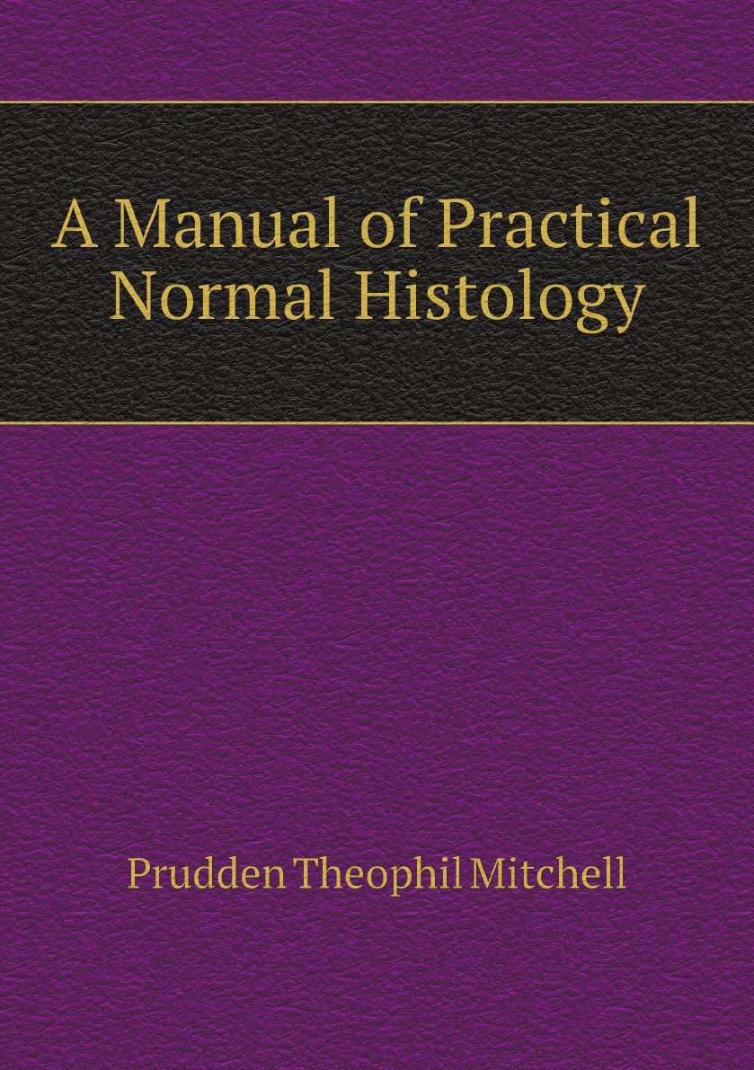 

A Manual of Practical Normal Histology