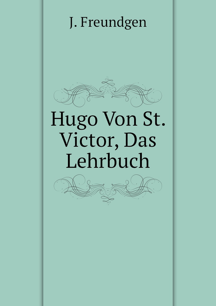 

Hugo Von St. Victor, Das Lehrbuch