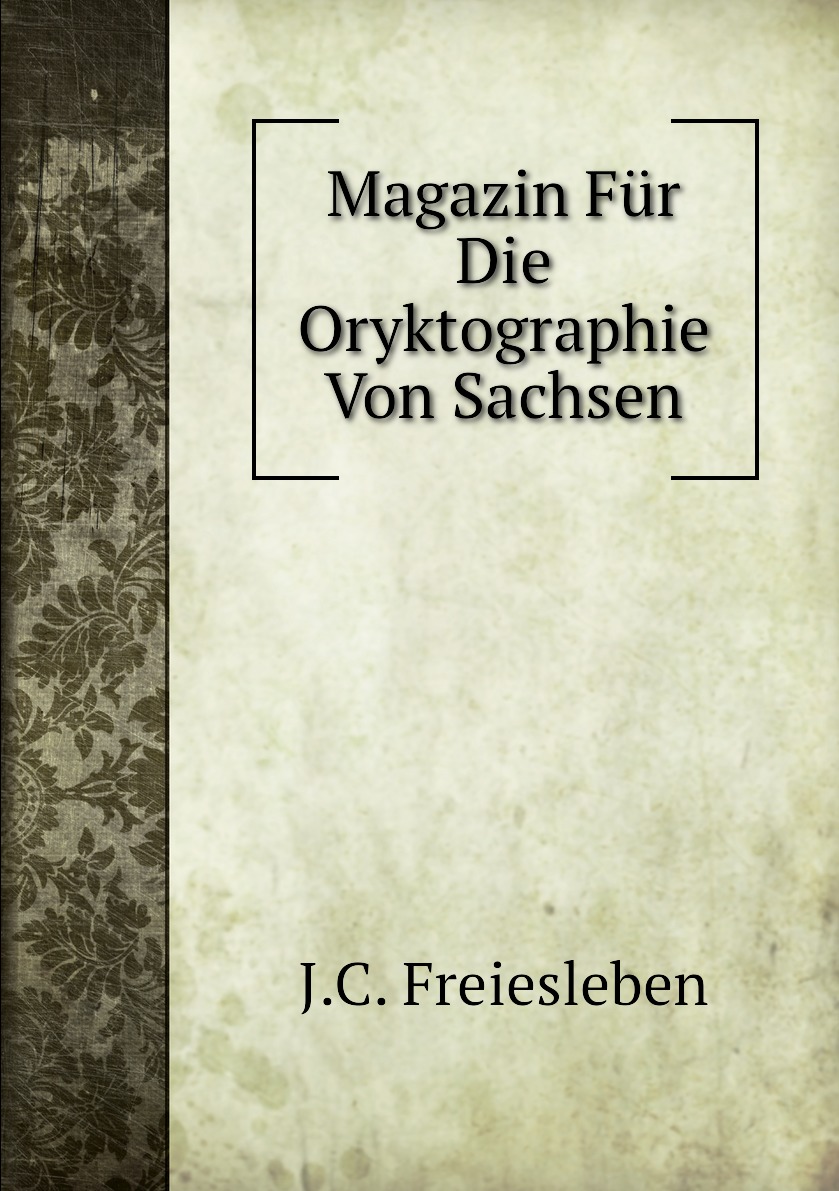 

Magazin Fur Die Oryktographie Von Sachsen