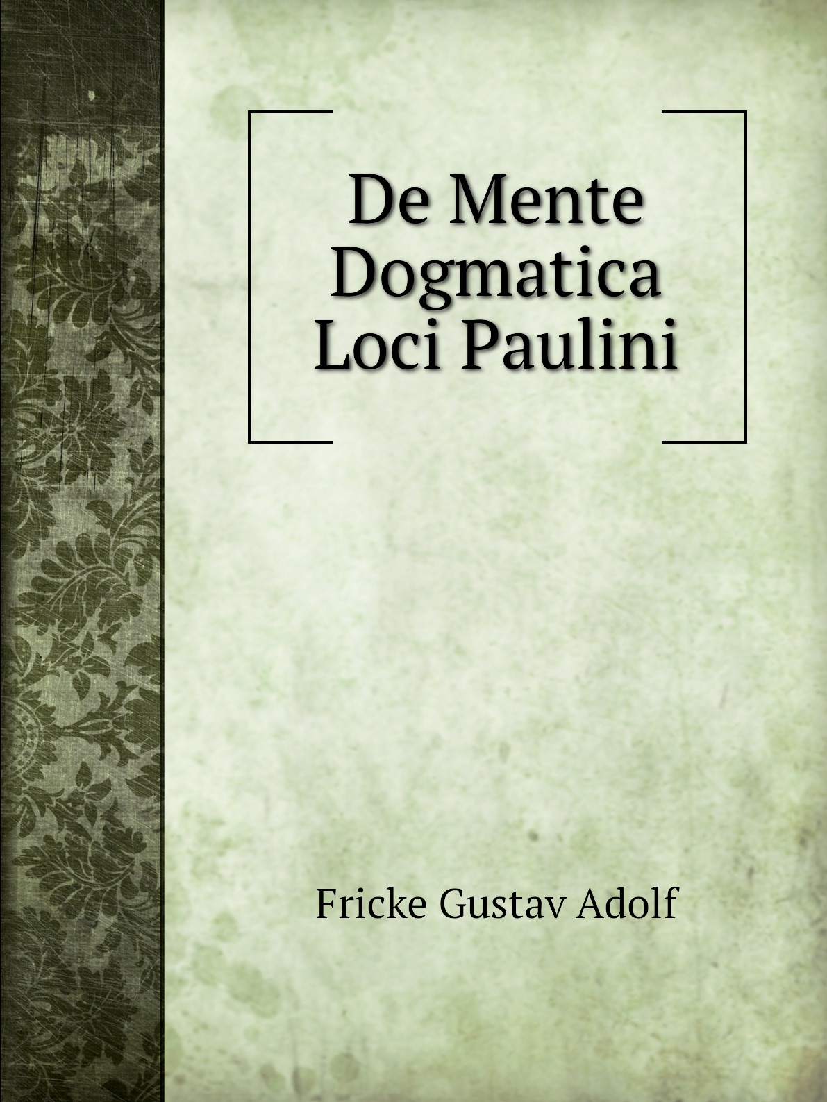 

De Mente Dogmatica Loci Paulini