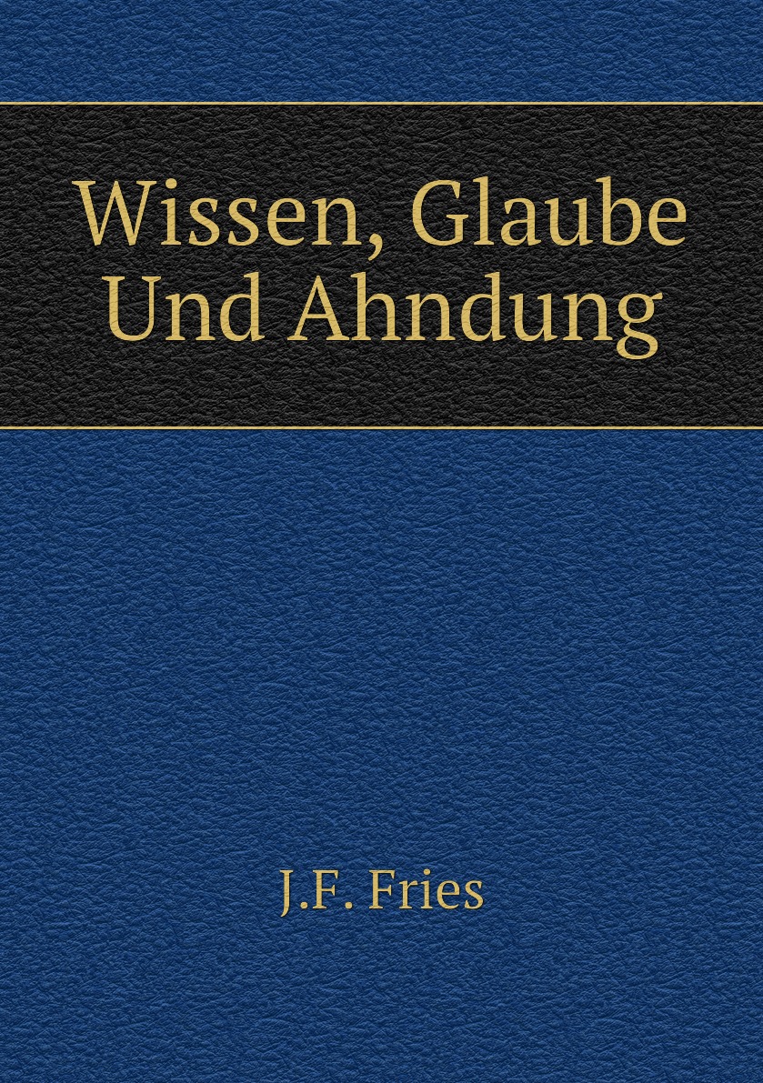 

Wissen, Glaube Und Ahndung