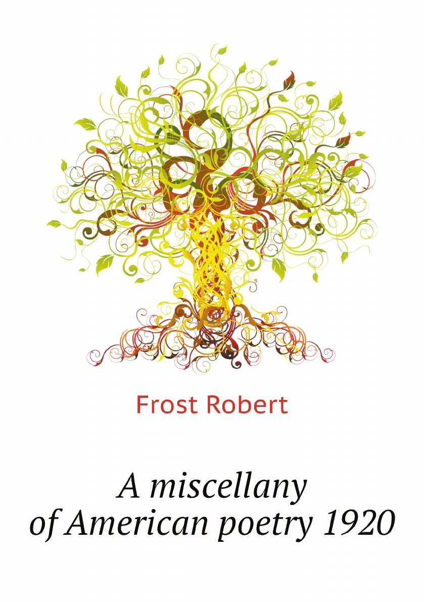 

A miscellany of American poetry 1920