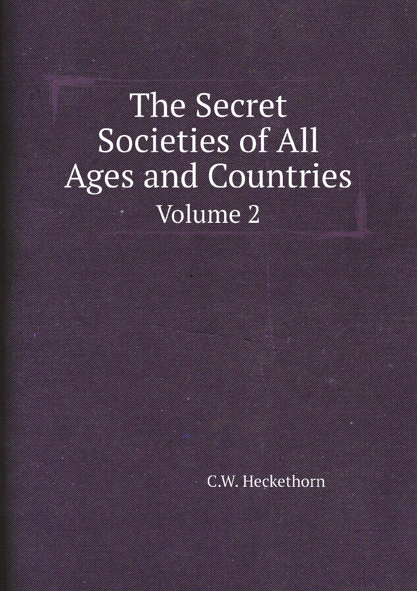 

The Secret Societies of All Ages and Countries