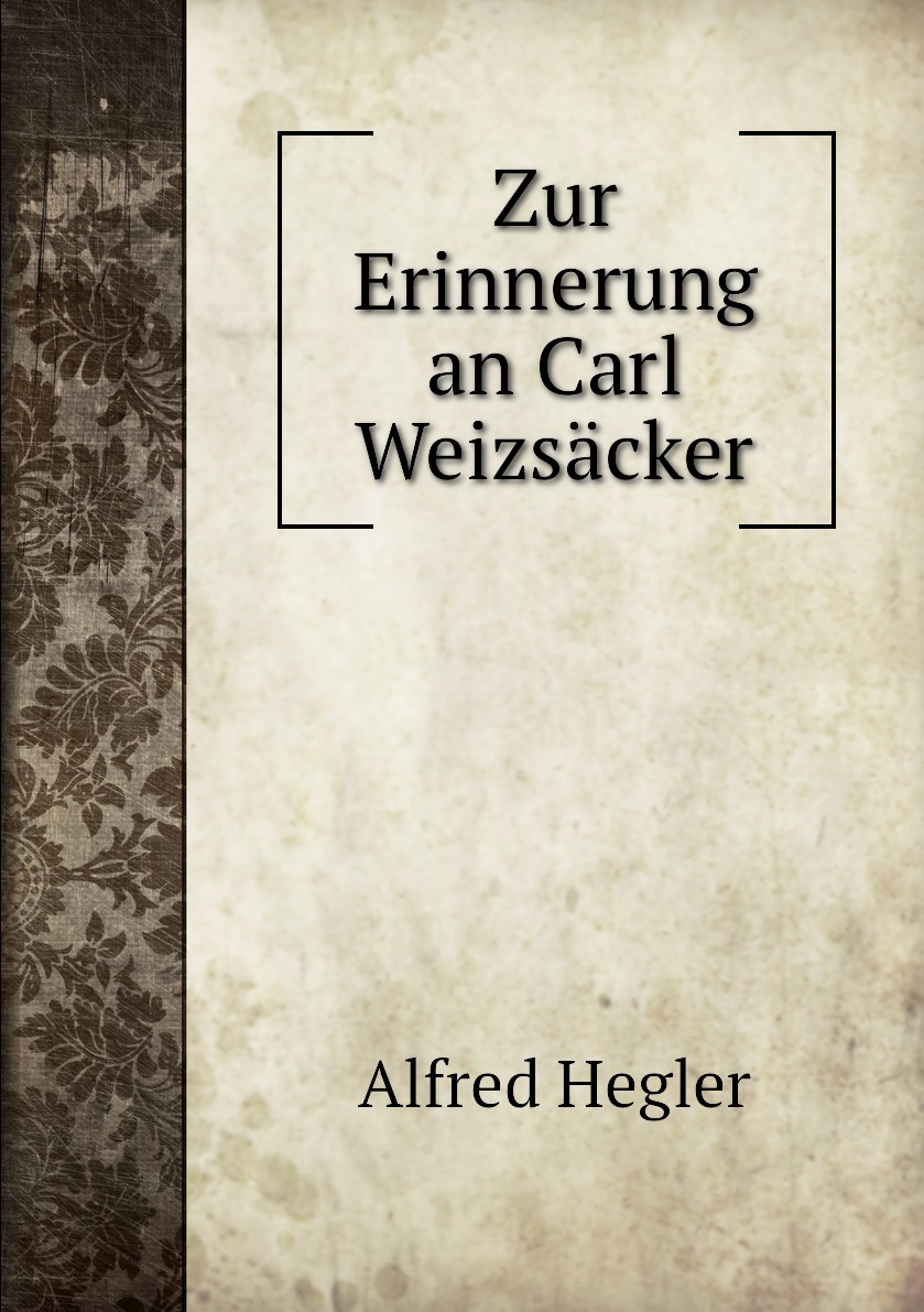 

Zur Erinnerung an Carl Weizsacker
