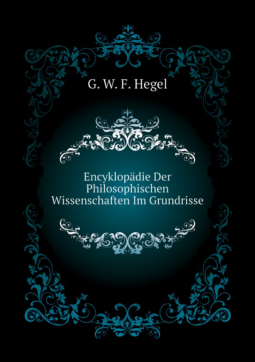 

Encyklopadie Der Philosophischen Wissenschaften Im Grundrisse