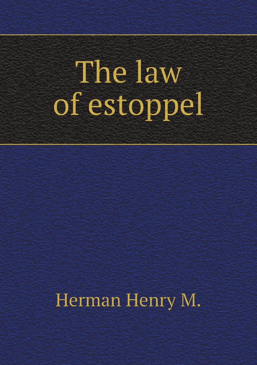

The law of estoppel