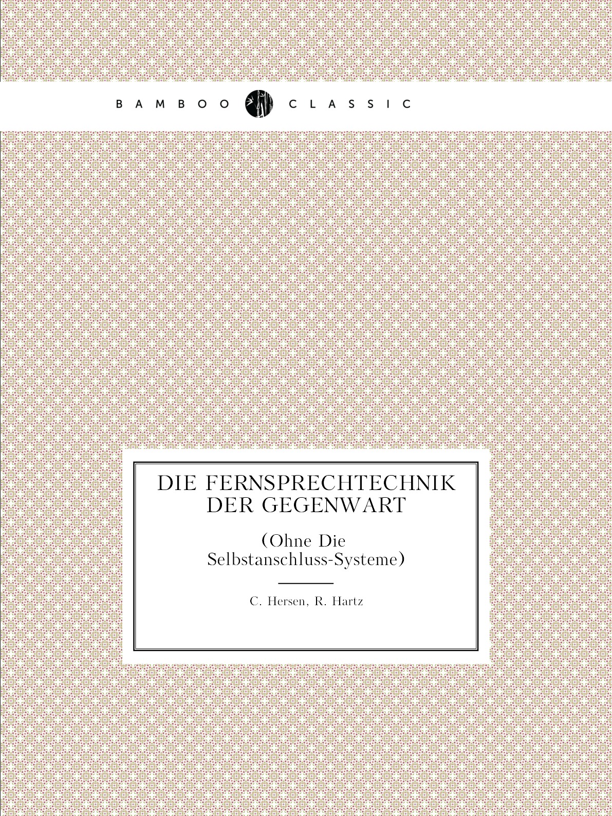 

Die Fernsprechtechnik Der Gegenwart