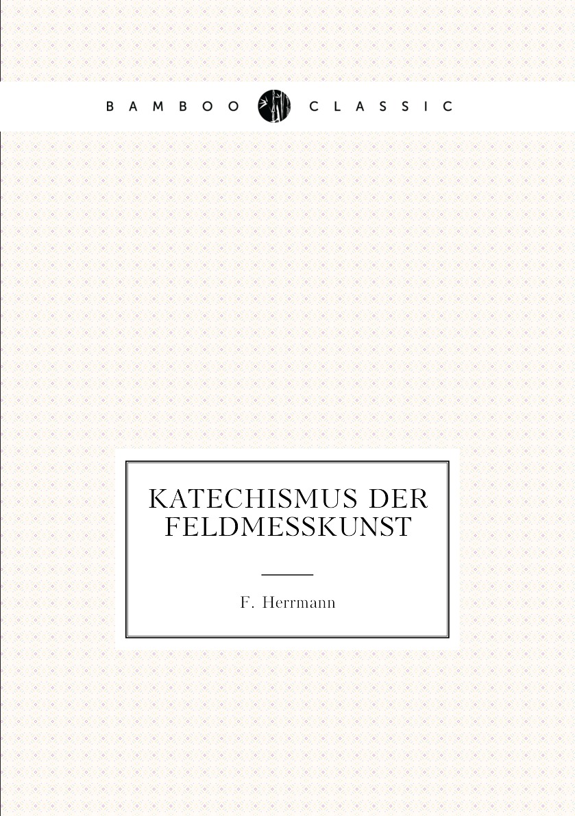 

Katechismus Der Feldmesskunst