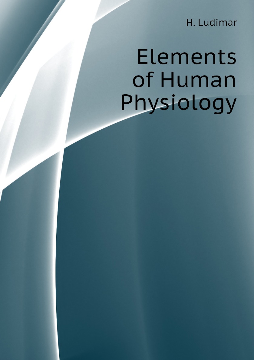 

Elements of Human Physiology