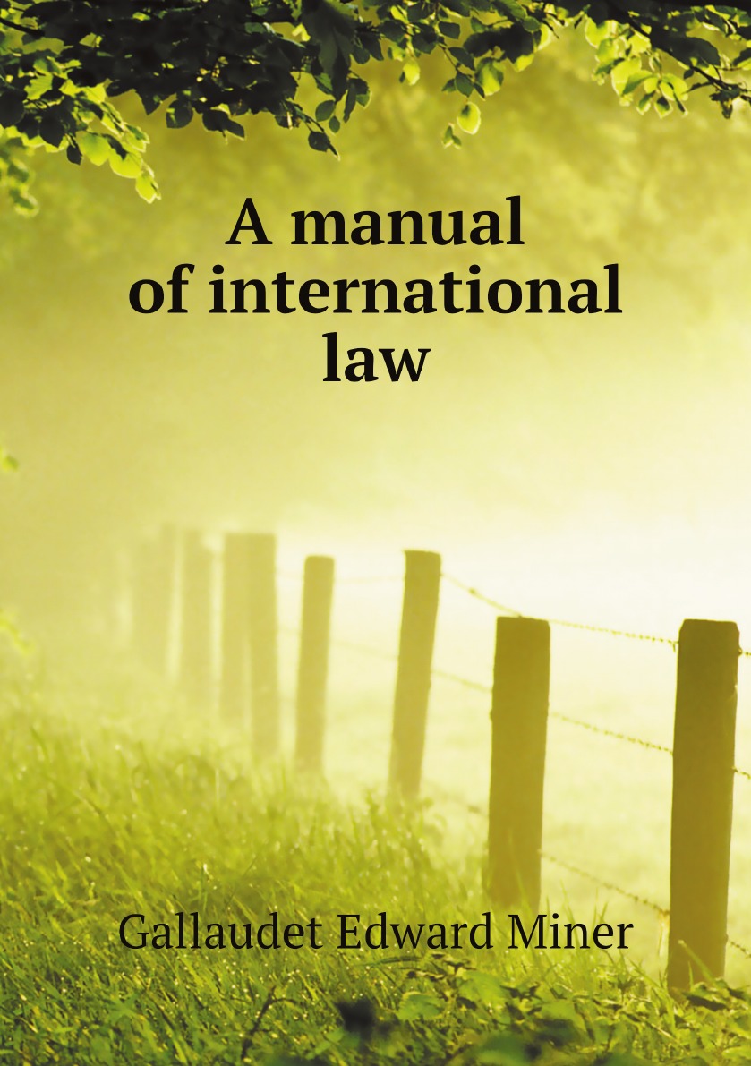 

A manual of international law