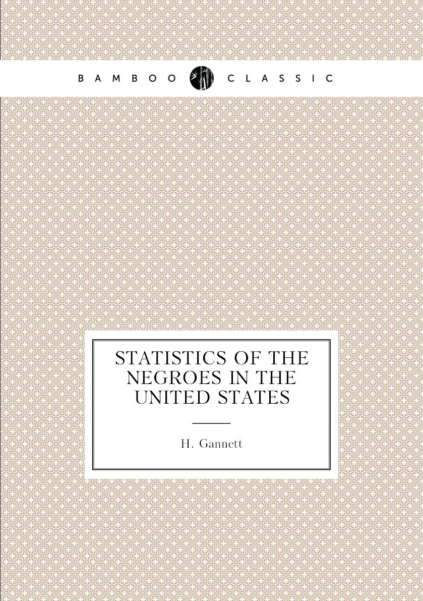 

Statistics of the Negroes in the United States