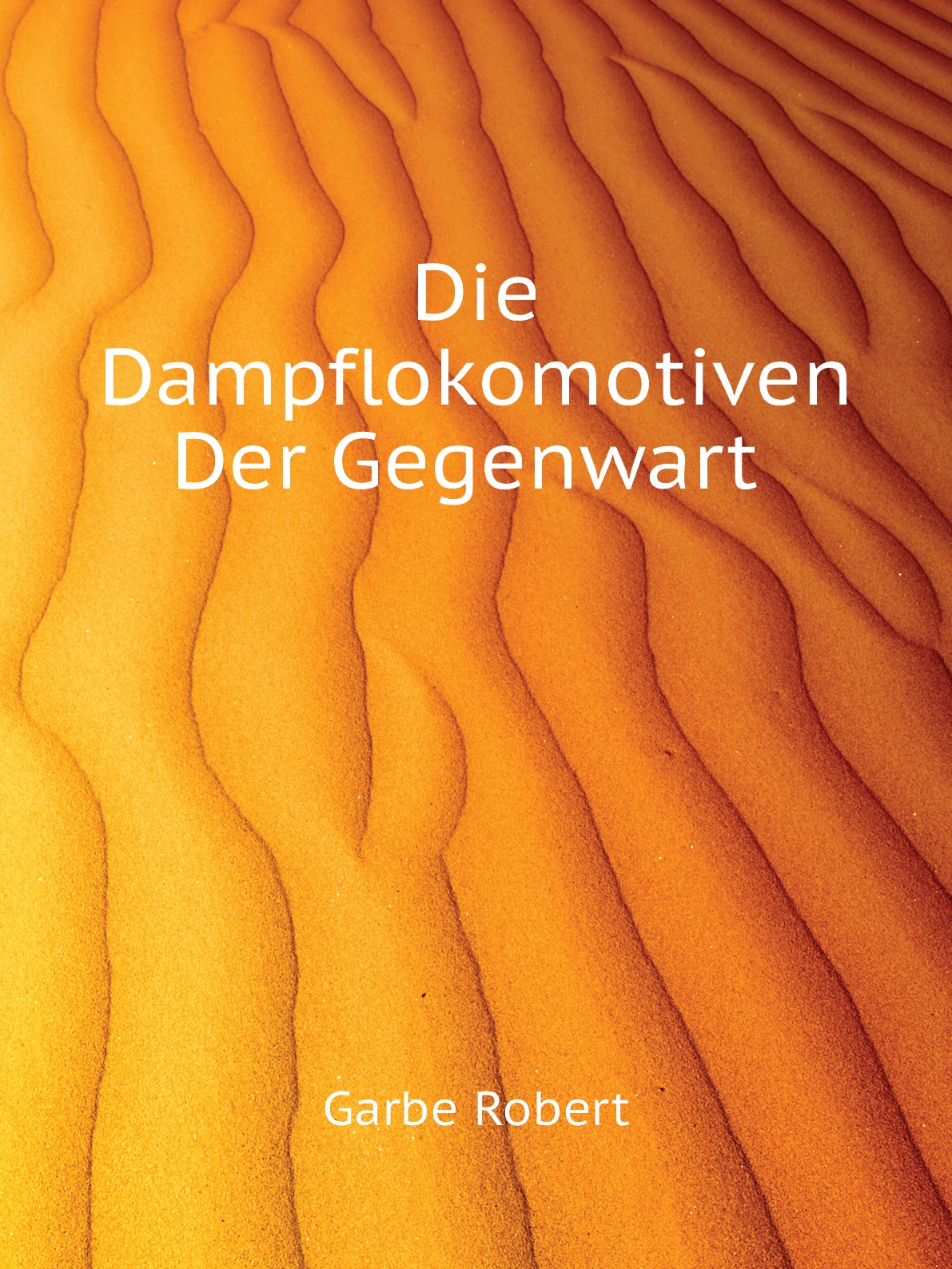 

Die Dampflokomotiven Der Gegenwart