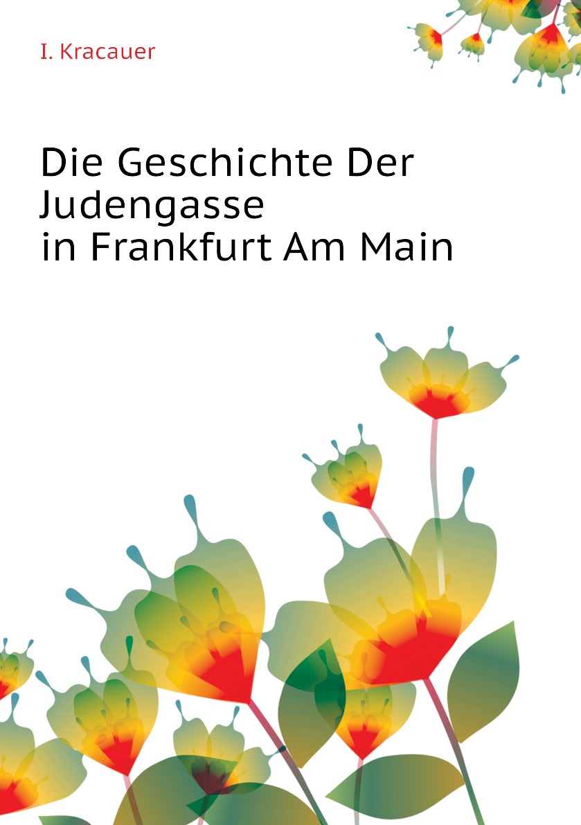 

Die Geschichte Der Judengasse in Frankfurt Am Main