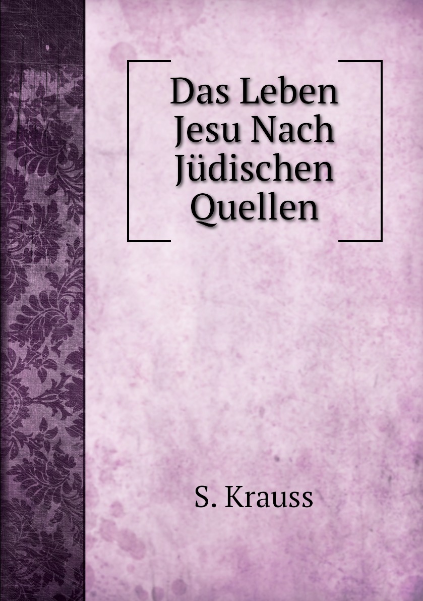 

Das Leben Jesu Nach Judischen Quellen