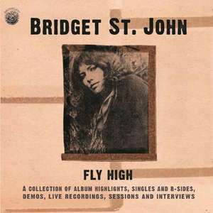 BRIDGET ST. JOHN: Fly High: Collection of Album Highlights Singles