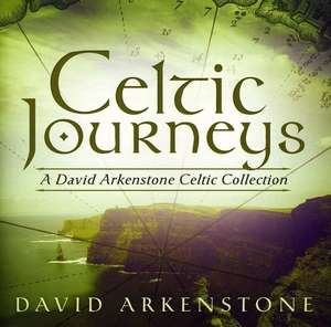 

Celtic Journeys - David Arkenstone