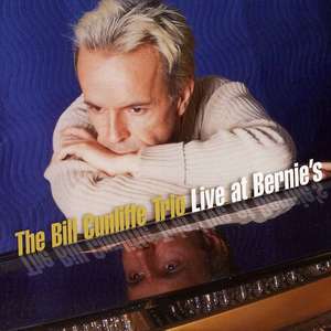 

Live at Bernie's - The Bill Cunliffe Trio