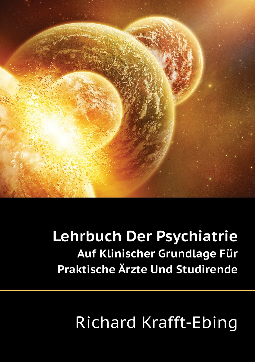 

Lehrbuch Der Psychiatrie Auf Klinischer Grundlage Fur Praktische Arzte Und Studirende