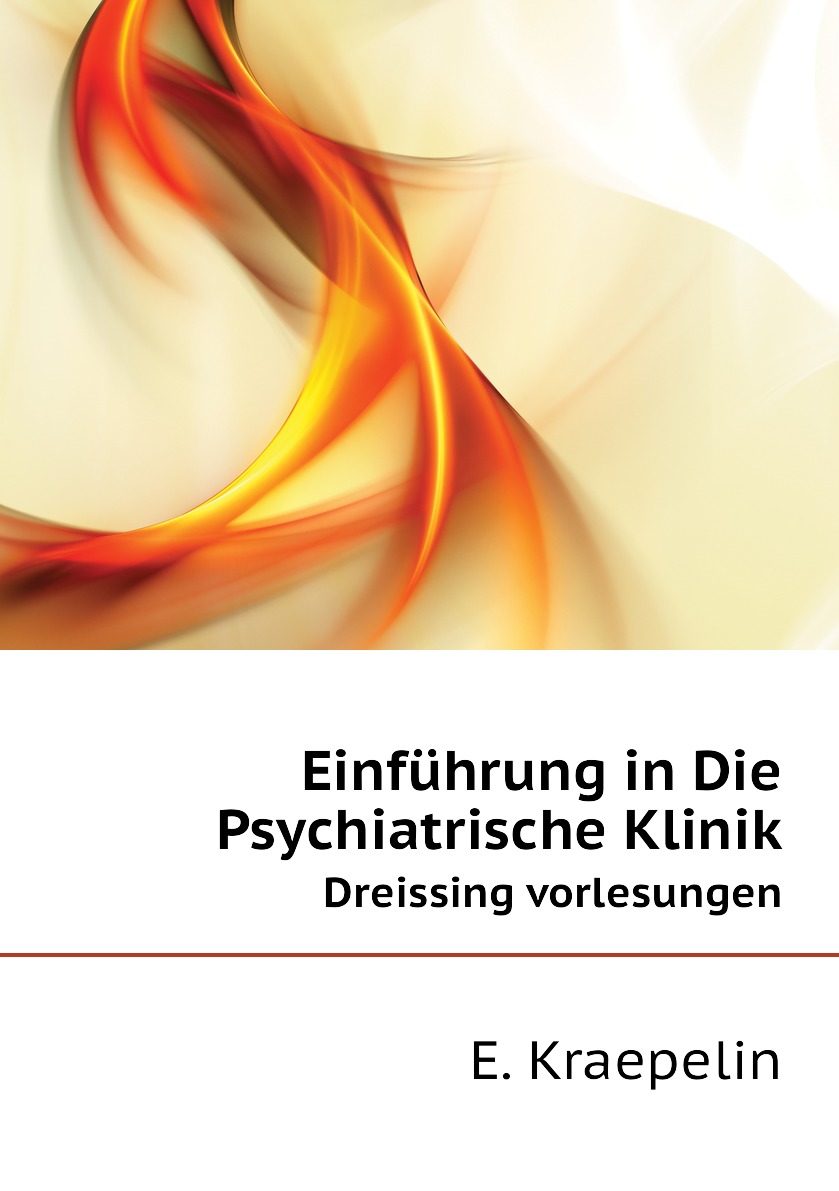 

Einfuhrung in Die Psychiatrische Klinik