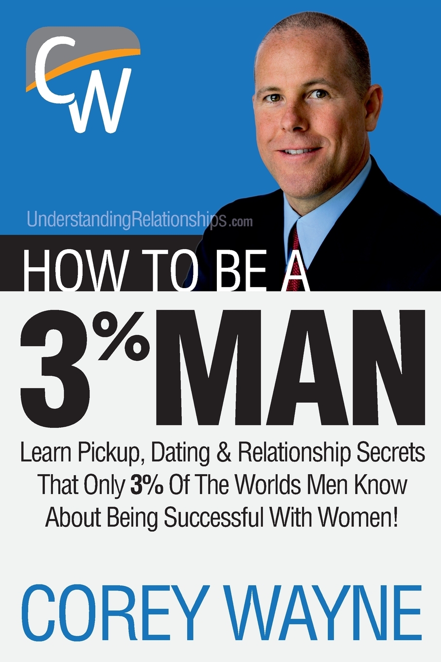 

How to Be a 3% Man, Winning the Heart of the Woman of Your Dreams