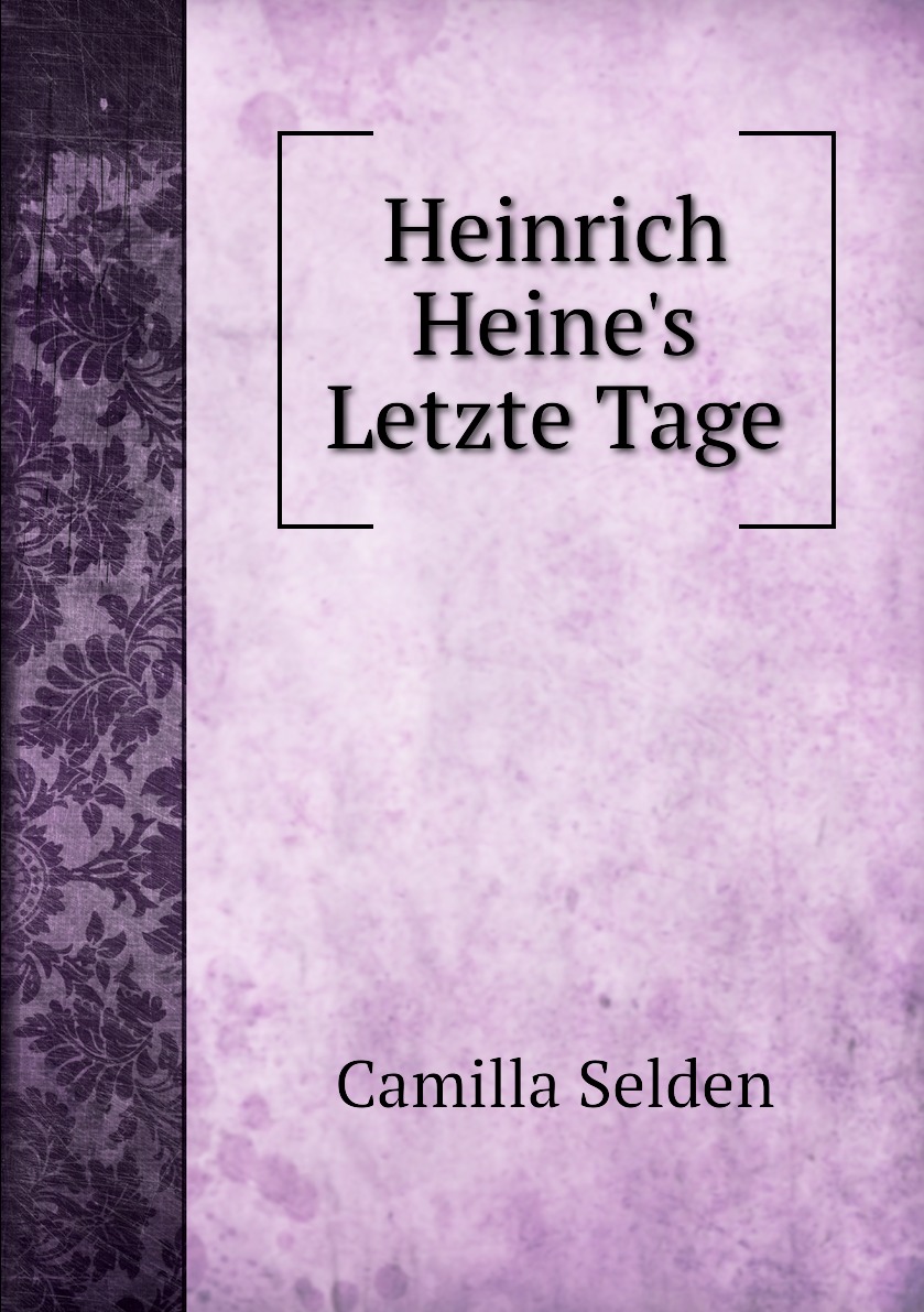 

Heinrich Heine's Letzte Tage
