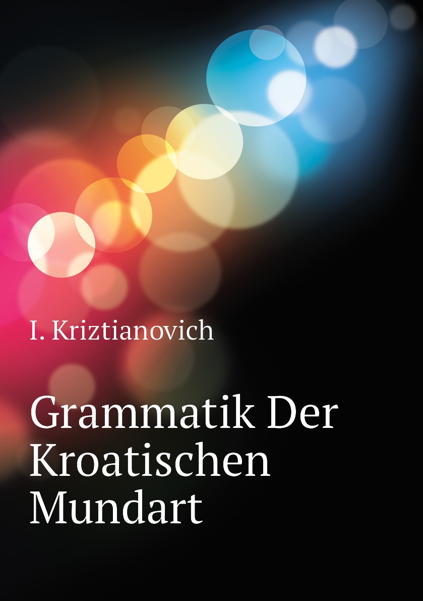 

Grammatik Der Kroatischen Mundart