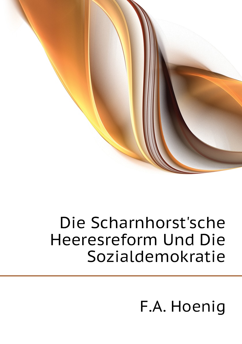 

Die Scharnhorst'sche Heeresreform Und Die Sozialdemokratie