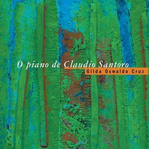 

Gilda Oswaldo Cruz: O Piano De Claudio Santoro