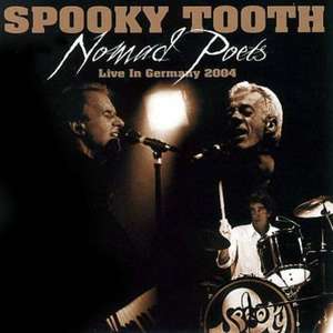 Spooky Tooth: Nomad Poets: Live In Germany 2004