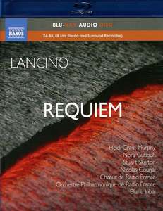 LANCINO, T.: Requiem (Grant-Murphy, Gubisch, Skelton, Courjal, Radio France Choir, Radio F