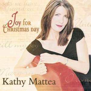

Joy for Christmas Day - Kathy Mattea