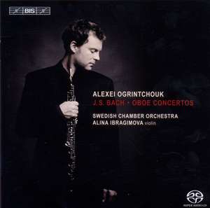 J.S. Bach* - Alexei Ogrintchouk, Swedish Chamber Orchestra*, Alina Ibragimova - Oboe Conce