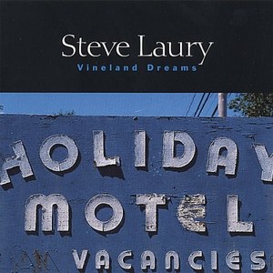 Steve Laury: Vineland Dreams