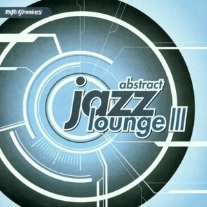 

Abstract Jazz Lounge: Vol. 3