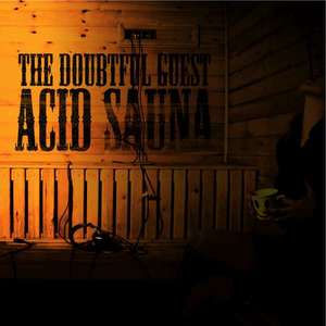 Doubtful Guest: Acid Sauna