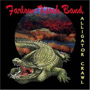 

Farlow-Kirch Band: Alligator Crawl