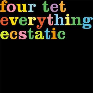 Four Tet: Everything Ecstatic Part II