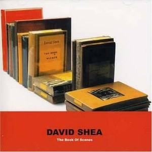 

David Shea: Book of Scenes