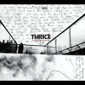 Thrice: If We Could Only See Us Now