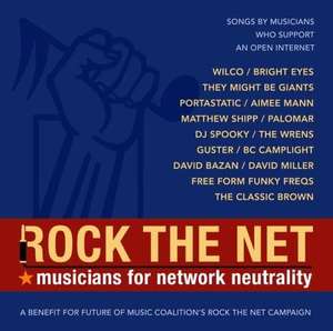 

Rock The Net: Musicians For Network Neutrality