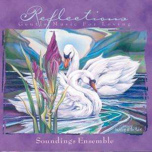

Soundings Ensemble: Reflections - Gentle Music for Loving