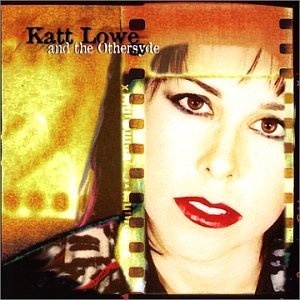 

Katt Lowe And The Othersyde – Katt Lowe And The Othersyde