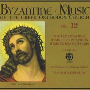 

Byzantine Music of the Greek Orthodox Church: Vol. 12-the Lamentations