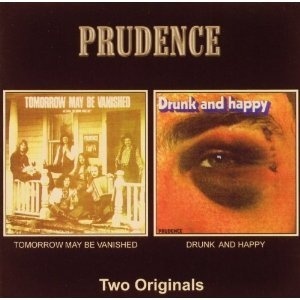 

Prudence: Tomorrow May Be Vanished / Drunk, 1 CD
