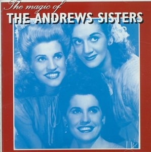 

Magic of The Andrew Sisters